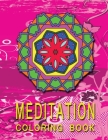 MEDITATION Coloring Book: High Quality Mandala Coloring Book, Relaxation And Meditation Coloring Book By C. J. Gallery Cover Image