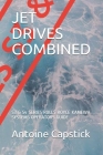 Jet Drives Combined: S3 & S4 Series Rolls Royce Kamewa Systems Operators Guide By Antoine Richard Capstick Esq Cover Image