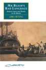 MR Bligh's Bad Language: Passion, Power and Theatre on the Bounty (Canto Original) By Greg Dening Cover Image