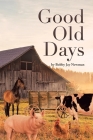 Good Old Days By Bobby Jay Newman Cover Image