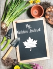 My Garden Journal: A Practical Large Print Planner and Logbook for Your Personal Garden Records, Sowing Calendar and Garden Zoning Map Cover Image
