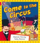 Come to the Circus Workbook (Collins Big Cat) By Damian Harvey, Sally Denton Cover Image