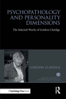 Psychopathology and Personality Dimensions: The Selected Works of Gordon Claridge (World Library of Psychologists) By Gordon Claridge Cover Image