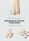 The Step-by-Step Guide to Designing and Styling your Home By Natasha Rocca Devine Cover Image