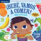 Indestructibles: Bebé, vamos a comer! / Baby, Let's Eat!: Chew Proof · Rip Proof · Nontoxic · 100% Washable (Book for Babies, Newborn Books, Safe to Chew) Cover Image