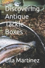 Discovering Antique Tackle Boxes Cover Image
