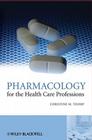 Pharmacology for the Health Care Professions By Christine M. Thorp Cover Image