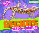 Geckos Walk on Walls! Cover Image