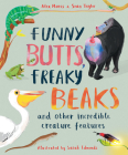 Funny Butts, Freaky Beaks: And Other Incredible Creature Features By Sean Taylor, Alex Morss Cover Image