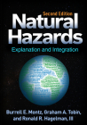 Natural Hazards: Explanation and Integration By Burrell E. Montz, PhD, Graham A. Tobin, PhD, Ronald R. Hagelman, III PhD Cover Image