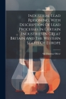 Industrial Lead Poisoning, With Description Of Lead Processes In Certain Industries In Great Britain And The Western States Of Europe By Thomas Oliver Cover Image