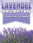 Lavendel Recepten Voor U En Uw Gezin Cover Image