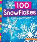 100 Snowflakes: A Winter Counting Book By Martha E. H. Rustad Cover Image