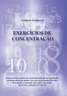 Exercícios de Concentração (PORTUGUESE Edition) By Grigori Grabovoi Cover Image
