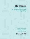 Be There... with 7 Skills Critical for Working (and Living) in the Digital Age Cover Image