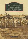 Riverside's Camp Anza and Arlanza (Images of America) Cover Image