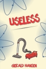 Useless By Gerald Hansen Cover Image