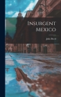 Insurgent Mexico By John Reed Cover Image