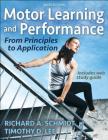 Motor Learning and Performance: From Principles to Application By Richard A. Schmidt, Timothy D. Lee Cover Image