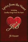 Lyrics From the Heart: Including Goodbye Songs From The Heart Cover Image