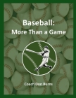 Baseball: More Than A Game By Scott Burns Cover Image