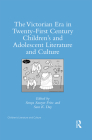 The Victorian Era in Twenty-First Century Children's and Adolescent Literature and Culture (Children's Literature and Culture) By Sonya Sawyer Fritz (Editor), Sara K. Day (Editor) Cover Image