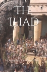 The Iliad By Homer 8th Century B. C. Cover Image