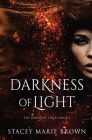 Darkness of Light By Stacey Marie Brown Cover Image