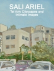 Sali Ariel: Tel Aviv Cityscapes and Intimate Images Cover Image