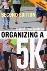A Quick-Read Guide to Organizing a 5K SECOND EDITION Cover Image