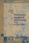 Fluorescence Correlation Spectroscopy: Theory and Applications By R. Rigler (Editor), E. S. Elson (Editor) Cover Image