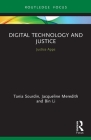 Digital Technology and Justice: Justice Apps By Tania Sourdin, Jacqueline Meredith, Bin Li Cover Image