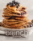 Brunch Planner: Delicious Brunch Recipes Everyone Should Know! (2nd Edition) By Booksumo Press Cover Image