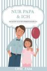 Nur Papa & Ich - Ein Vater-Tochter Erinneringsbuch By Onefam Cover Image