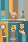 The Economics of Crowdfunding: Startups, Portals and Investor Behavior By Douglas Cumming (Editor), Lars Hornuf (Editor) Cover Image