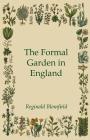 The Formal Garden in England By Reginald Theodore Blomfield Cover Image