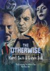The Otherwise: The Screenplay for a Horror Film That Never Was By Mark E. Smith, Graham Duff, Elena Poulou (Afterword by) Cover Image