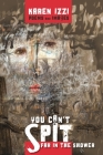 You Can't Spit Far in the Shower By Karen Izzi Cover Image