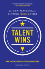 Talent Wins: The New Playbook for Putting People First By Ram Charan, Dominic Barton, Dennis Carey Cover Image