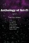 Anthology of Sci-Fi V17 the Pulp Writers By Harl Vincent, Wallace West, Lilith Lorraine Cover Image