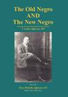 The Old Negro and the New Negro by T. Leroy Jefferson, MD By Mary M. Jefferson, Mylia Tiye Mal Jaza Cover Image