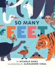 So Many Feet By Alexander Vidal (Illustrator), Nichole Mara Cover Image