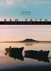 Raw Faith: Nurturing the Believer in All of Us Cover Image