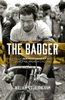 The Badger: The Life of Bernard Hinault and the Legacy of French Cycling By William Fotheringham Cover Image