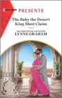 The Baby the Desert King Must Claim By Lynne Graham Cover Image