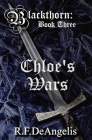 Chloe's Wars: Blackthorn: Book Three By R. F. Deangelis Cover Image