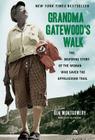 Grandma Gatewood's Walk: The Inspiring Story of the Woman Who Saved the Appalachian Trail Cover Image