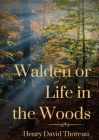Walden or Life in the Woods: a book by transcendentalist Henry David Thoreau Cover Image