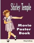Shirley Temple Movie Poster Book By Greg Lenburg Cover Image