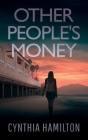 Other People's Money By Cynthia Hamilton Cover Image